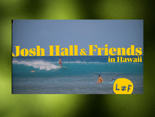 Big Boards, Josh Hall, and Friends in Hawaii, Summer 2026